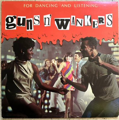 [LP] GUNS N’ WANKERS: FOR DANCING AND LISTENING