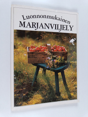 Annikki (toim.) Lappalainen : Luonnonmukainen marjanvilje...