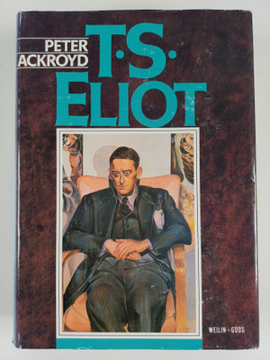 Peter Ackroyd : T. S. Eliot
