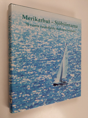 Merikarhut - Sjöbjörnarna : 70 vuotta suomalaista matkapu...