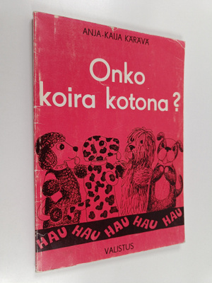 Anja-Kaija Kärävä : Onko koira kotona : nukketeatterinäyt...