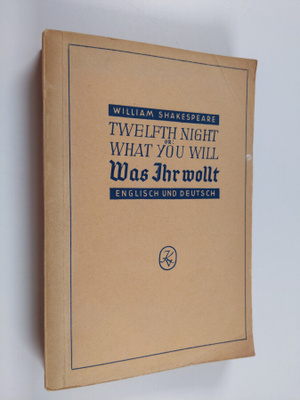 William Shakespeare : Twelfth Night: or what you will = W...