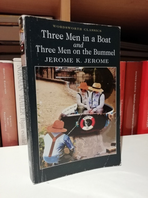 Jerome K. Jerome - Three Men in a boat & on the Bummel