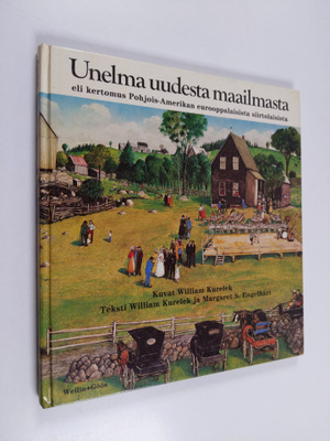 William Kurelek : Unelma uudesta maailmasta eli Kertomus ...