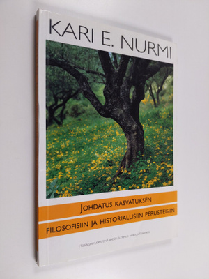 Kari E. Nurmi : Johdatus kasvatuksen filosofisiin ja hist...