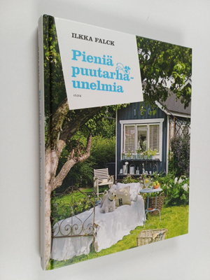 Ilkka Falck : Pieniä puutarhaunelmia