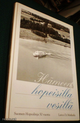 Valanto: Hämeen hopeisilla vesillä - Suomen Hopealinja 50 v.