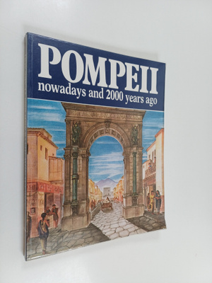 Alberto C. Carpiceci : Pompeii nowadays and 2000 years ago