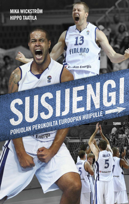 Wickström : Susijengi Pohjolan perukoilta Euroopan huipulle
