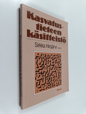 Sirkka (toim.) Hirsjärvi : Kasvatustieteen käsitteistö