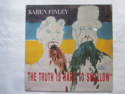 Karen Finley: The Truth Is Hard To Swallow  LP  1987