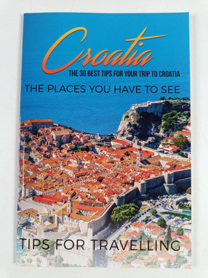 Traveling the World : Croatia - Croatia Travel Guide: The...