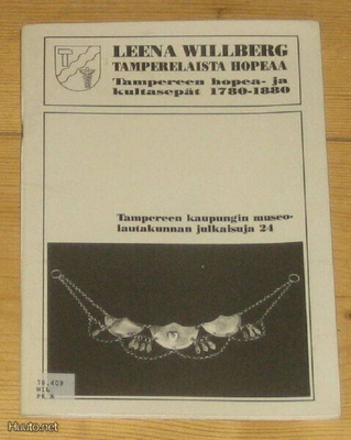 kirjanen Tamperelaista hopeaa Leena Willberg sepät 1780-1880