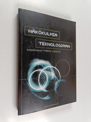 Tarmo Lemola : Näkökulmia teknologiaan