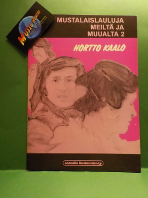 HORTTO KAALO - MUSTALAISLAULUJA MEILTÄ JA MUUALTA 2 NUOTIT