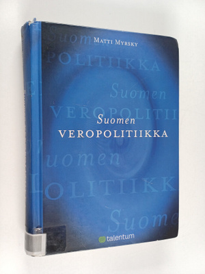 Matti Myrsky : Suomen veropolitiikka