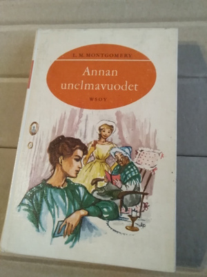 L. M. Montgomery: Annan unelmavuodet