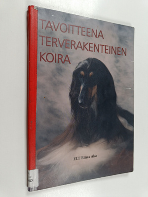 Riitta Aho : Tavoitteena terverakenteinen koira