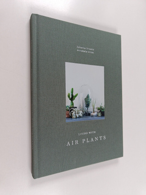 Johanna Vireaho ym. : Living with Air Plants