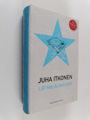 Juha Itkonen : Låt mig älska mer