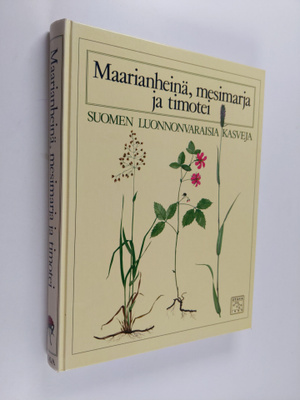 Sakari Hinneri : Maarianheinä, mesimarja ja timotei : Suo...