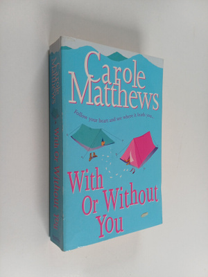 Carole Matthews : With Or Without You
