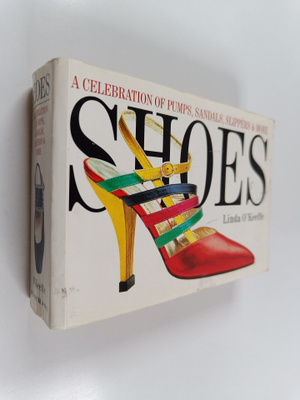 Linda O'Keeffe : Shoes : a celebration of pumps, sandals,...