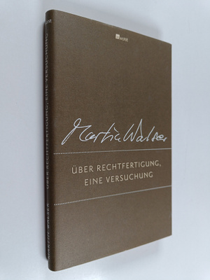 Martin Walser : Uber Rechtfertigung, eine Versuchung