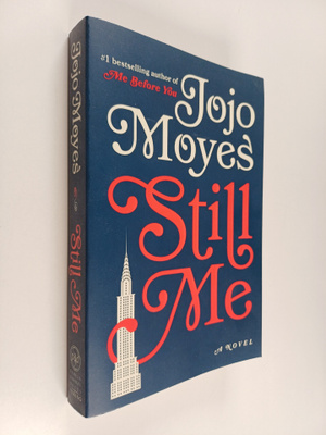 Jojo Moyes : Still Me - A Novel