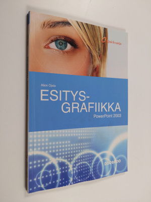 Alice Ojala : Esitysgrafiikka : PowerPoint 2003