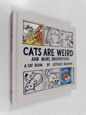 Jeffrey Brown : Cats are weird : and more observations