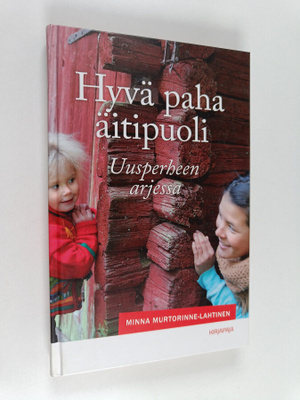 Minna Murtorinne-Lahtinen : Hyvä paha äitipuoli : uusperh...