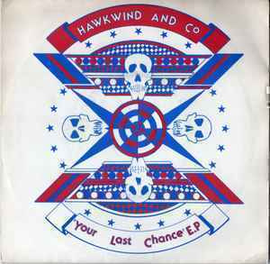 HAWKWIND and Co - Your Last Chance E.P. v.1983