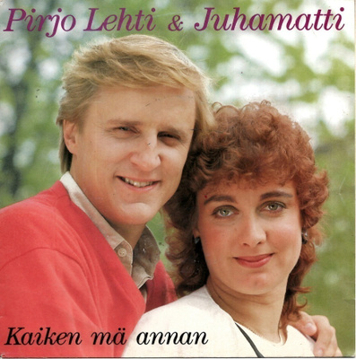 PIRJO LEHTI & JUHAMATTI: Kaiken Mä Annan / Sun Kä  7" kannet