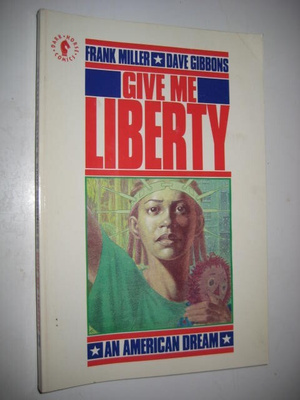 Miller & Gibbons : Give me Liberty: An American Dream