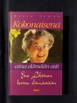 Nyman, Maija : Kokonaisena - aina elämään asti