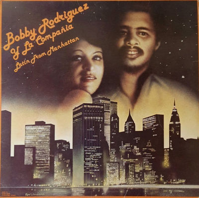 Bobby Rodríguez Y La Compañia – Latin From Manhattan LP