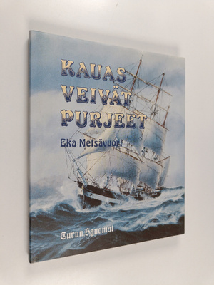 Eka Metsävuori : Kauas veivät purjeet