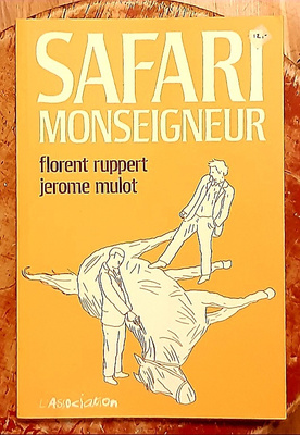 Florent Ruppert / Jerome Mulot : Safari Monseigneur (sign