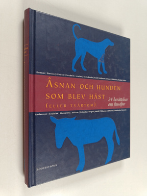 Tua Forsström : Åsnan och hunden som blev häst (eller tvä...