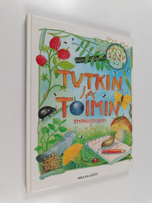 Ulla-Maija Kankaanpää : Tutkin ja toimin : ympäristöoppi 2