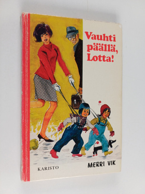 Merri Vik : Vauhti päällä, Lotta!
