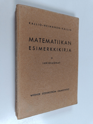 Niilo Kallio ym. : Matematiikan esimerkkikirja 2 : Lukiol...