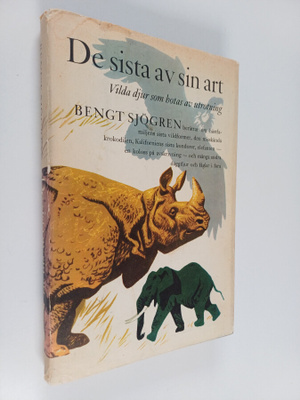 Bengt Sjögren : De sista av sin art - Vilda djur som hota...