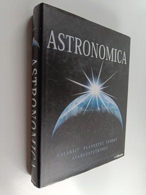 Astronomica : galaksit, planeetat, tähdet, tähtikartat, a...