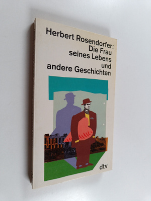 Herbert Rosendorfer : Die Frau seines Lebens und andere G...