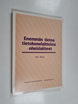 Kari Berg : Enemmän tietoa tietokonelaitteista - oheislai...
