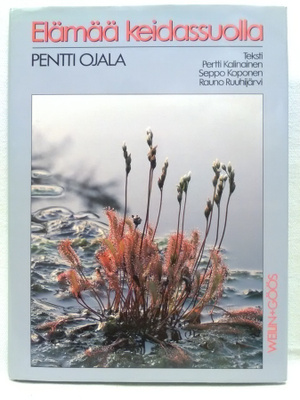 Elämää keidassuolla - Pentti Ojala *sign* 1.p (sid.)