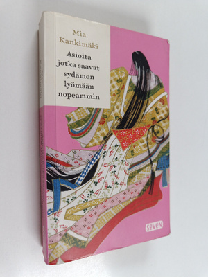 Mia Kankimäki : Asioita jotka saavat sydämen lyömään nope...