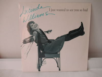 LUCINDA WILLIAMS - I JUST WANTED TO SEE YOU SO BAD 7" VINYL